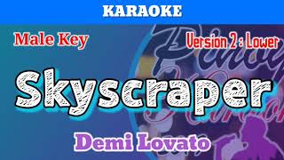 Skyscraper by Demi Lovato Karaoke  Male Key  Lower Version [upl. by Dorrie]