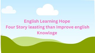 Four story quot English Learning Hopequot [upl. by Bathulda]