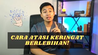 CARA ATASI KERINGAT BERLEBIH PADA TANGAN KETIAK DAN TELAPAK KAKI [upl. by Iderf]