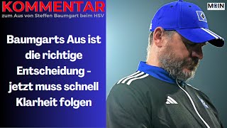 KOMMENTAR Baumgarts Entlassung ist richtig aber jetzt muss HSVBoss Kuntz schnell Klarheit schaffen [upl. by Willyt]