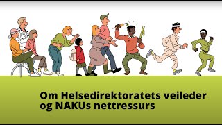 Om Helsedirektoratets veileder og NAKUs nettressurs [upl. by Lavella358]