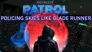 Metacity Patrol Policing Skies Like Blade Runner Quest 3 [upl. by Eecal]