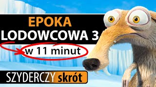 EPOKA LODOWCOWA 3 ERA DINOZAURÓW w 11 minut  Szyderczy Skrót [upl. by Lukash229]