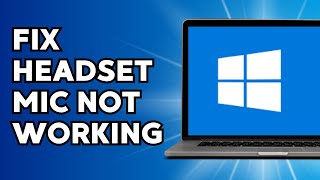 How to Fix Headset Mic not Working on Windows 10 [upl. by Trager]