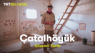 Gizemli Tarih Çatalhöyük  TRT Belgesel [upl. by Tesil63]