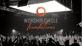 Worship Circle FOUNDATIONS  LIVE Full Recording [upl. by Levania995]