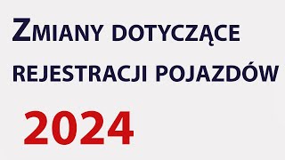 Zmiany dotyczące rejestracji pojazdów 2024 ► Krok po kroku ► Wnioski ► Zasady ► Kary [upl. by Elam]