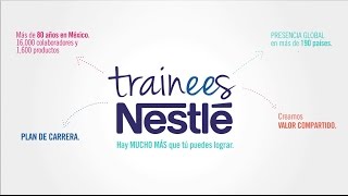 Conoce el programa de Trainees de Nestlé [upl. by Olzsal]