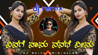 Nanage Neenu Ninage NanuKannada Edm MixDj shivu jivoji [upl. by Hurlee]