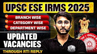 UPSC ESE IRMS 2025 Updated Vacancies Revealed Branch Category amp DepartmentWise via RTI [upl. by Lowndes]