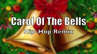 Carol Of The Bells HipHop Remix [upl. by Bathulda]