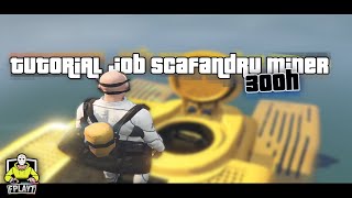 ⛏ Tutorial Job Scafandru Miner 300H  FPlayT [upl. by Theressa]