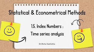 TIME SERIES ANALYSIS  Components  INDEX NUMBERS [upl. by Grunberg262]