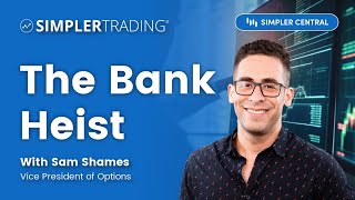 The Bank Heist  Simpler Trading [upl. by Cyndia]