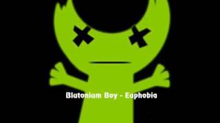 Blutonium Boy  Euphobia [upl. by Surovy]