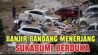 HARI INI ‼️ BANJIR TENGGELAMKAN KOTA SUKABUMI beritaterkini news [upl. by Eibur]