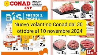 nuovo volantino Conad dal 30 ottobre al 10 novembre 2024volantino [upl. by Rimola]