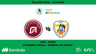 OKLigaIberdrola  CP Esneca Fraga  Generali HC Palau FINAL PlayOff  1r Partido [upl. by Eitsim]