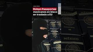 Roban pasaportes mexicanos en blanco en traslado a EU [upl. by Kcir]