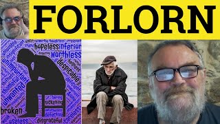 🔵 Forlorn Meaning  Forlorn Examples  Define Forlorn  Vocabulary Builder  British English [upl. by Brewster]