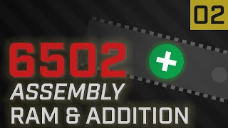 RAM amp Addition  6502 Assembly Crash Course 02 [upl. by Sabas]