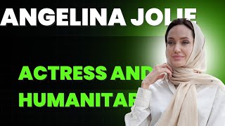 Angelina Jolie Actress and Humanitarian [upl. by Ruperta]