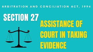 Assistance of Court in taking evidence I Sec27 of Arbitration amp Conciliation Act l Legal Ontologies [upl. by Haneekas]