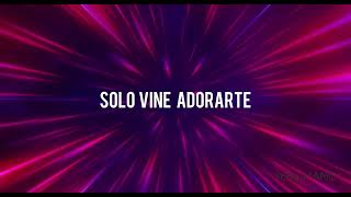 Solo vine adorarte Pista y letra [upl. by Yro]