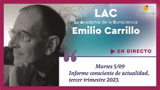 Informe consciente de actualidad tercer trimestre 2023 Con Emilio Carrillo [upl. by Stronski]