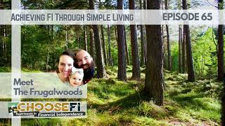 065  Meet the Frugalwoods  Achieving FI Through Simple Living [upl. by Ardnuahc211]