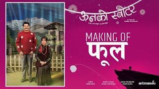 Making of फूल Phool  Film ऊनको स्वीटर Full Version OST  Artmandu Productions [upl. by Amleht]