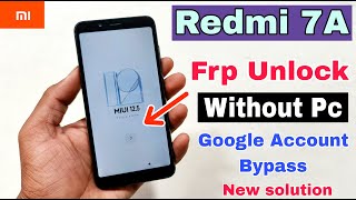 Redmi 7a FRP Unlock Without Pc  New Solution  Redmi 7a Google Account Bypass  100 OK [upl. by Lamb]