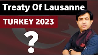 Treaty Of Lausanne  Turkey After 2023  Restoration Of Ottoman Empire  By Muhammad Akram [upl. by Nerraw686]