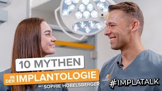 10 Mythen in der Implantologie  Das stimmt wirklich über Zahnimplantate Mit Sophie Hobelsberger [upl. by Ynamrej85]