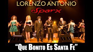 Lorenzo Antonio y SPARX  quotQue Bonito Es Santa Fequot en vivo [upl. by Dorthy]