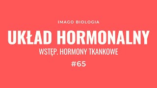 Układ hormonalny Wstęp i hormony tkankowe [upl. by Nalro965]