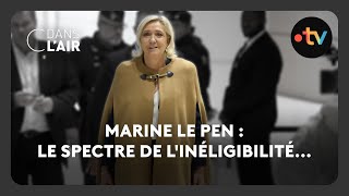 Marine Le Pen  le spectre de linéligibilité  C dans l’air  14112024 [upl. by Neenahs217]