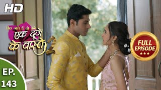 Ek Duje Ke Vaaste 2  Ep 143  Full Episode  16th December 2020 [upl. by Reh]