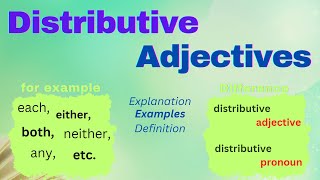 What is Distributive Adjective  either neither each any both etc  Definition Examples [upl. by Annitsirhc]