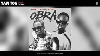 Yaw Tog  Obra Official Audio feat RoiIi [upl. by Aynotak91]