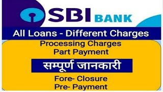 SBI  All Loans Penalties amp Charges  Processing Fees  Pre Payment Charges  Fore Closure Charges [upl. by Diana]