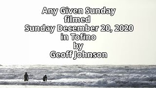 Ucluelet and Tofino Surfing  Any Given Sunday on Chesterman Beach 4K UHD [upl. by Swenson152]