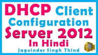 ✅ DHCP Client Configuration on Windos 8 amp Windows Server 2012 in Hindi [upl. by Namsaj4]