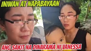 PART 1 VANESSA MALALIM ANG HINANAKIT [upl. by Ycniuq202]