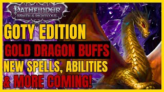 PF WotR  GOTY Edition NEWS amp GOLD DRAGON BUFFS NEW SPELLS ABILITIES amp MORE [upl. by Elocel]