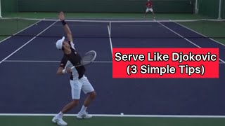 Serve Like Novak Djokovic 3 Simple Tips [upl. by Adnilreb]