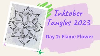 Inktober Tangles 2023 Day 2 with Flame Flower by Deb Bowyer CZT [upl. by Cosme908]