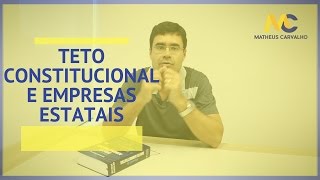 Teto Constitucional e Empresas Estatais [upl. by Efar]