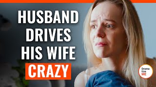 Husband Drives His Wife Crazy  DramatizeMeSpecial [upl. by Featherstone]