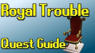 RSQuest Royal Trouble Quest Guide  Runescape  RS3 [upl. by Nycila]